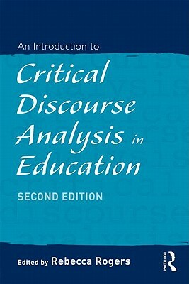 An Introduction to Critical Discourse Analysis in Education by 
