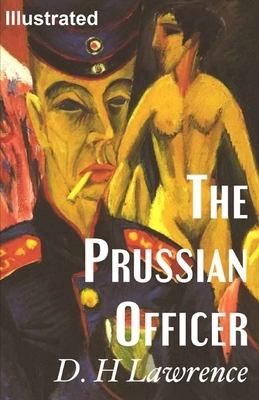 The Prussian Officer Illustrated by D.H. Lawrence
