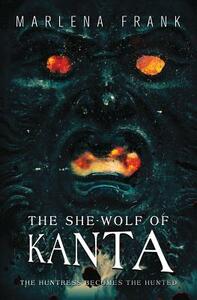 The She-Wolf of Kanta by Marlena Frank