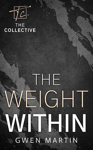 The Weight Within by Gwen Martin
