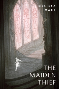 The Maiden Thief by Melissa Marr