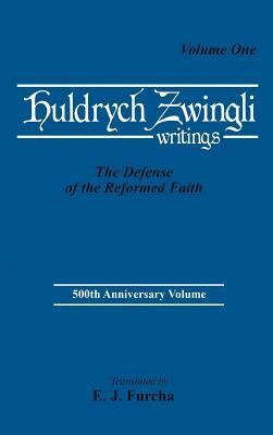 The Defense of the Reformed Faith by Ulrich Zwingli