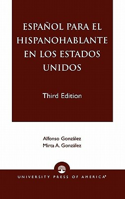 Espanol Para El Hispanohablante En Los Estados Unidos by Mirta A. González, Alfonso González