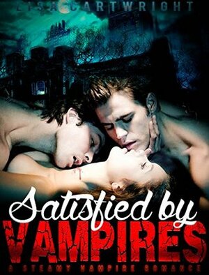 Satisfied By Vampires by Lisa Cartwright