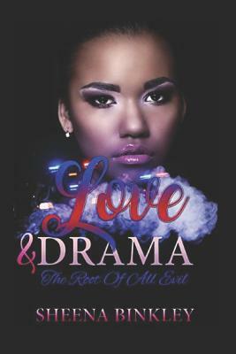 Love & Drama: The Root of All Evil by Sheena Binkley