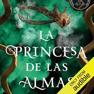 La Princesa de Las Almas by Alexandra Christo