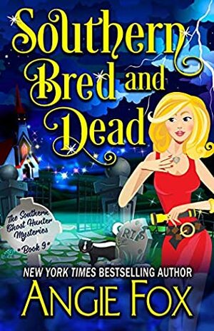 Southern Bred and Dead by Angie Fox