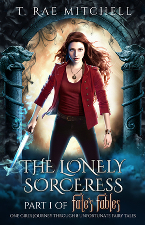The Lonely Sorceress by T. Rae Mitchell
