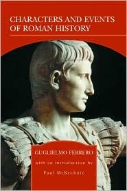 Characters and Events of Roman History: From Caesar to Nero by Guglielmo Ferrero