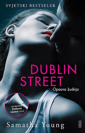 Dublin Street: Opasna žudnja by Samantha Young