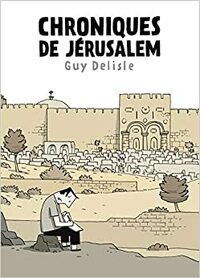 Chroniques de Jérusalem by Guy Delisle