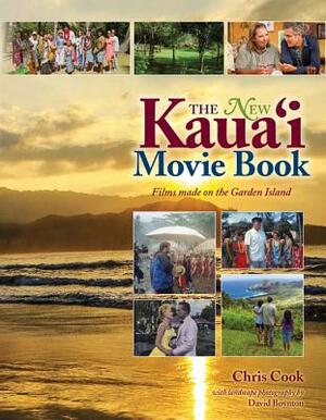 The New Kauai Movie Books: Films Made on the Garden Island by Chris Cook