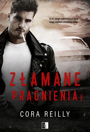 Złamane pragnienia by Cora Reilly