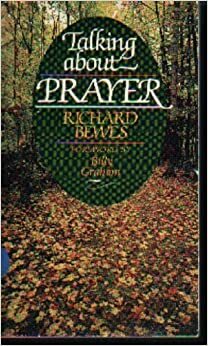 Talking About Prayer by Richard Bewes