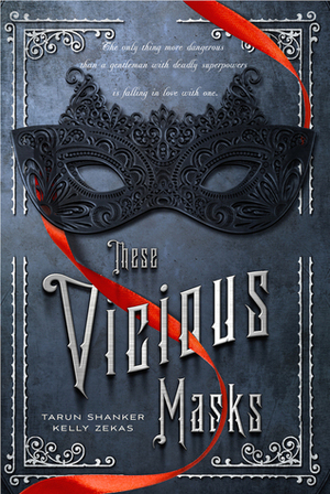 These Vicious Masks by Tarun Shanker, Kelly Zekas