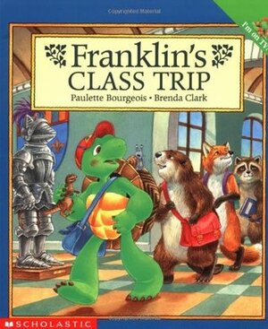 Franklin's Class Trip by Brenda Clark, Sharon Jennings, Paulette Bourgeois