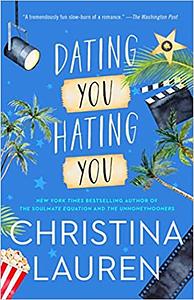 Dating You / Hating You by Christina Lauren