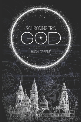 Schrodinger's God by Hugh Greene
