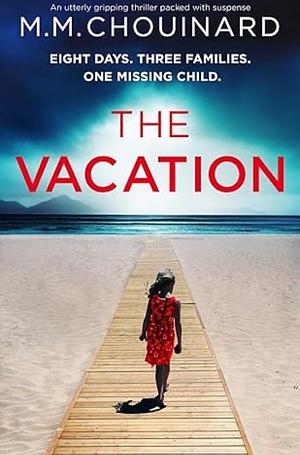 The Vacation by M.M. Chouinard