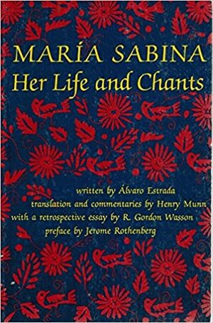 Maria Sabina: Her Life and Chants by Álvaro Estrada