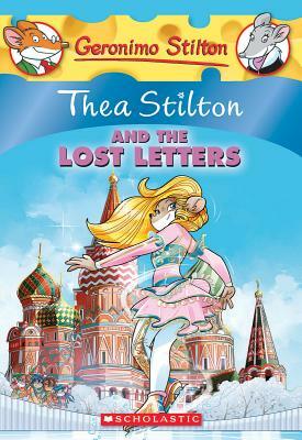 Thea Stilton and the Lost Letters by Thea Stilton