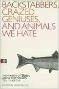 Backstabbers, Crazed Geniuses, and Animals We Hate by David Plotz