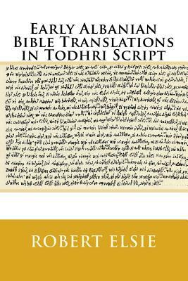 Early Albanian Bible Translations in Todhri Script by Robert Elsie