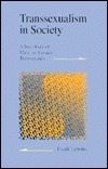 Transsexualism In Society: A Sociology Of Male To Female Transsexuals by Frank Lewins