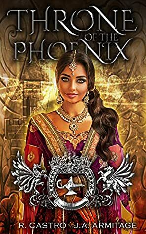 Throne of the Phoenix by J.A. Armitage, R. Castro