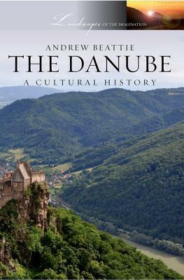 The Danube: A Cultural History by Andrew Beattie