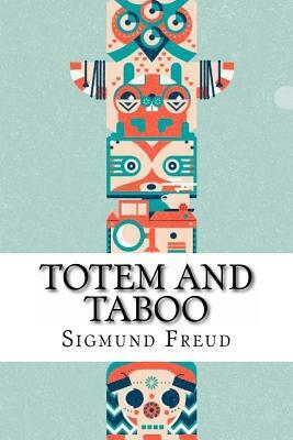 Totem and Taboo Sigmund Freud by Sigmund Freud