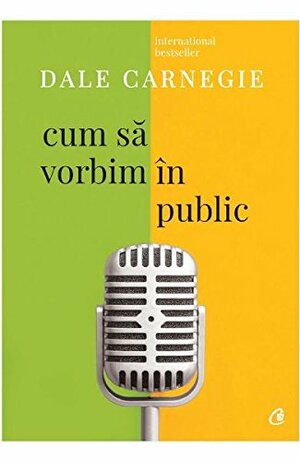 Cum să vorbim în public by Dale Carnegie