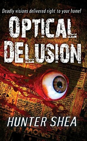 Optical Delusion by Hunter Shea