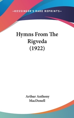 Hymns from the Rigveda (1922) by Arthur Anthony Macdonell