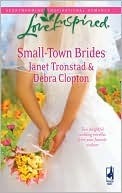 Small-Town Brides: A Dry Creek Wedding\\A Mule Hollow Match (Dry Creek #15) by Janet Tronstad, Debra Clopton