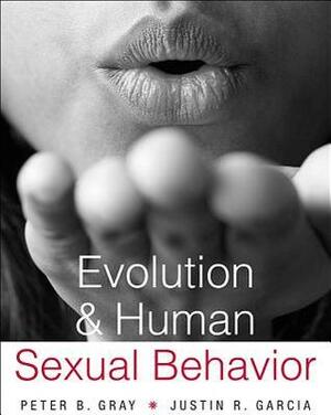 Evolution and Human Sexual Behavior by Peter B. Gray