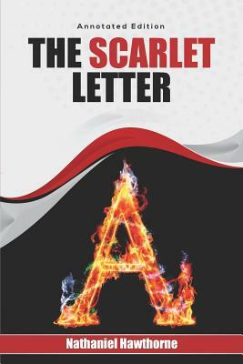The Scarlet Letter: Annotated Edition by Nathaniel Hawthorne