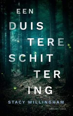 Een duistere schittering by Stacy Willingham