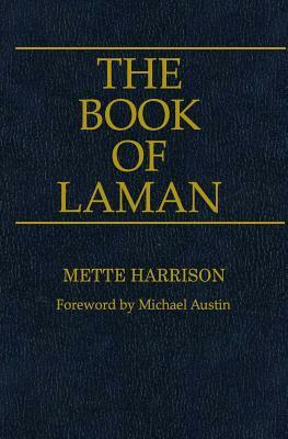 The Book of Laman by Mette Ivie Harrison