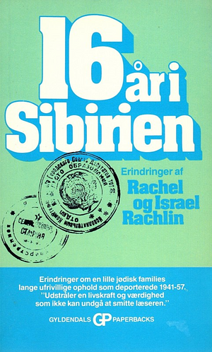 16 år i Sibirien by Rachel Rachlin, Israel Rachlin