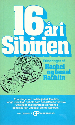 16 år i Sibirien by Israel Rachlin, Rachel Rachlin