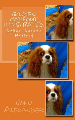 Golden Campout Illustrated: Amber-Autumn Mystery by John Alexander