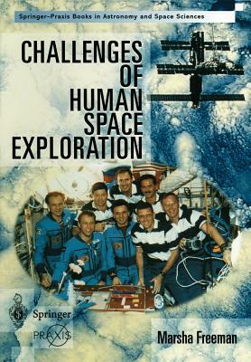 Challenges of Human Space Exploration by Marsha Freeman