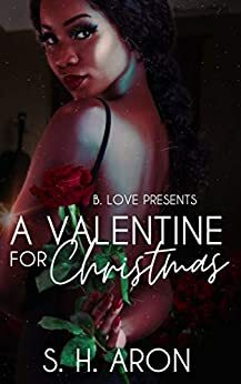 A Valentine for Christmas: A Novella by S.H. Aron