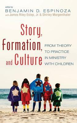 Story, Formation, and Culture by Benjamin D. Espinoza