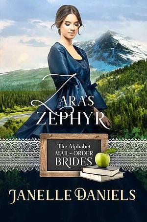 Zara's Zephyr: A Miners to Millionaires Story by Janelle Daniels, Janelle Daniels