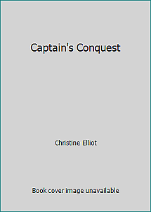 The Captain's Conquest by Christine Elliott