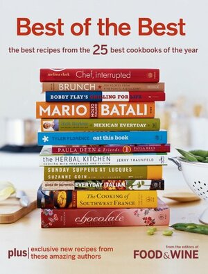 Best of the Best Vol. 9: The Best Recipes from the 25 Best Cookbooks of the Year by Food &amp; Wine Magazine
