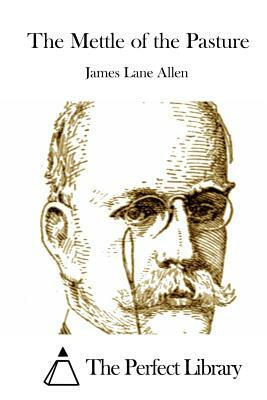 The Mettle of the Pasture by James Lane Allen