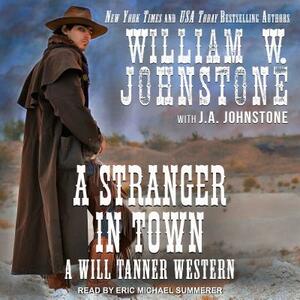 A Stranger in Town by J. A. Johnstone, William W. Johnstone